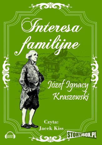 Interesa familijne Józef Ignacy Kraszewski - okladka książki