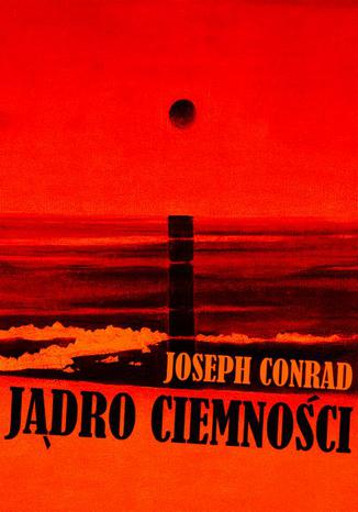 Jądro Ciemności Joseph Conrad - okladka książki