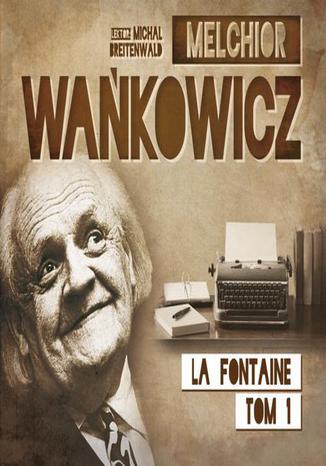 Karafka La Fontaine'a Tom 1 Melchior Wańkowicz - okladka książki