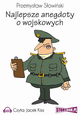 Najlepsze anegdoty o wojskowych Przemysław Słowiński - okladka książki