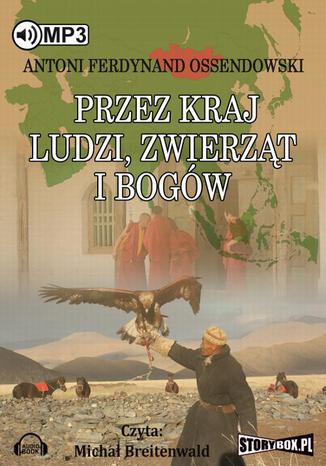 Przez kraj ludzi, zwierząt i bogów Antoni Ferdynand Ossendowski - okladka książki