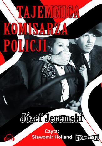 Tajemnica komisarza policji Józef Jeremski - okladka książki