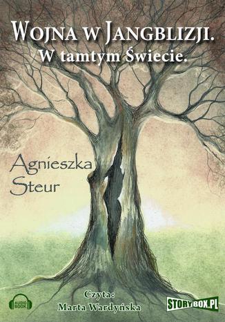 Wojna w Jangblizji. W tamtym świecie Agnieszka Steur - okladka książki