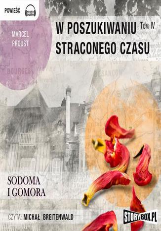 W poszukiwaniu straconego czasu. Tom 4. Sodoma i Gomora Marcel Proust - okladka książki