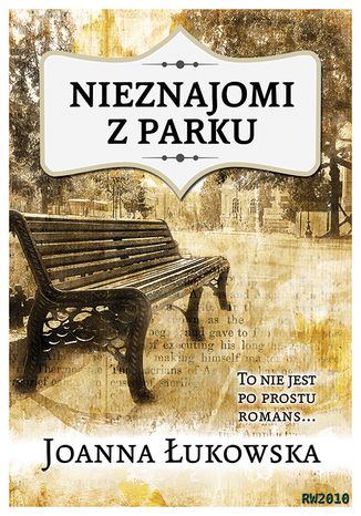 Nieznajomi z parku Joanna Łukowska - okladka książki