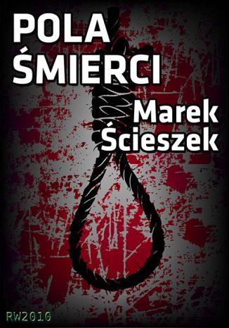 Pola śmierci Marek Ścieszek - okladka książki