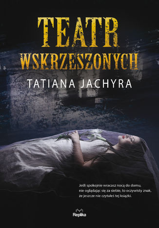 Teatr wskrzeszonych Tatiana Jachyra - okladka książki
