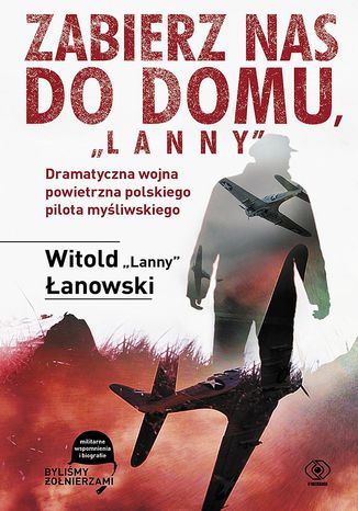 Zabierz nas do domu, "Lanny" Witold Łanowski - okladka książki