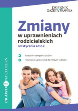 Zmiany w uprawnieniach rodzicielskich od stycznia Renata Krasowska-Kłos, Ewa Drzewiecka - okladka książki
