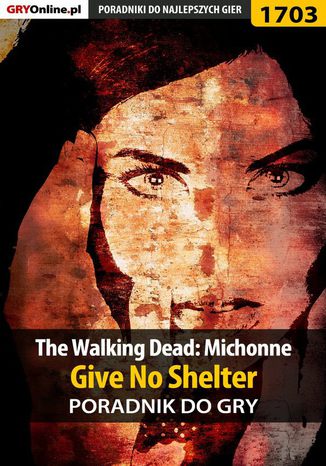 The Walking Dead: Michonne - Give No Shelter - poradnik do gry Jacek "Ramzes" Winkler - okladka książki