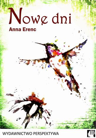 Nowe dni Anna Erenc - okladka książki