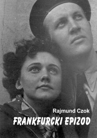 Frankfurcki epizod Rajmund Czok - okladka książki