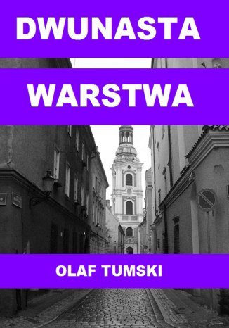 Dwunasta warstwa Olaf Tumski - okladka książki
