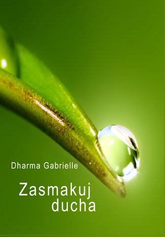 Zasmakuj Ducha Dharma Gabrielle - okladka książki