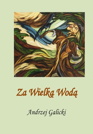 Za wielką wodą Andrzej Galicki - okladka książki