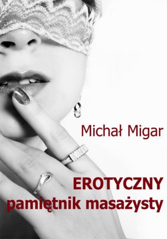 Erotyczny pamiętnik masażysty Michał Migar - okladka książki