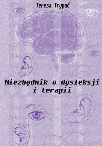 Niezbędnik o dysleksji i terapii Teresa Trypuć - okladka książki
