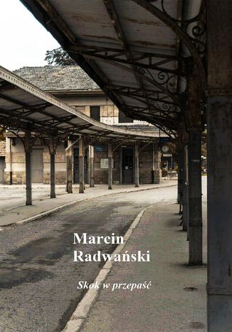 Skok w przepaść Marcin Radwański - okladka książki