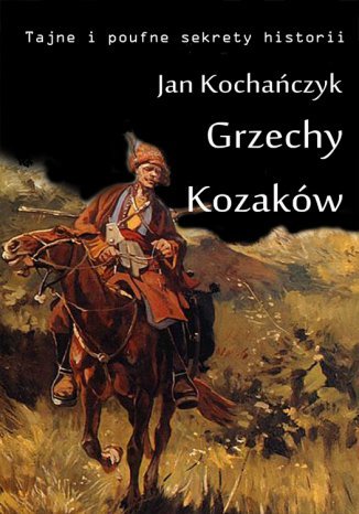Grzechy Kozaków Jan Kochańczyk - okladka książki