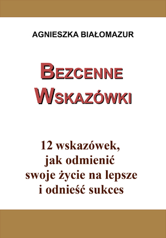 Bezcenne wskazówki Agnieszka Białomazur - okladka książki