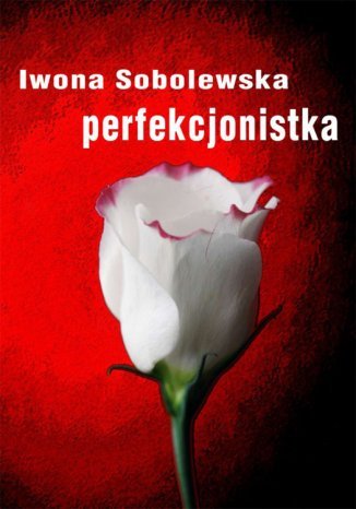 Perfekcjonistka Iwona Sobolewska - okladka książki