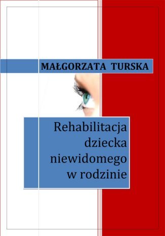 Rehabilitacja dziecka niewidomego w rodzinie Turska Małgorzata - okladka książki