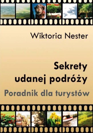 Sekrety udanej podróży Wiktoria Nester - okladka książki