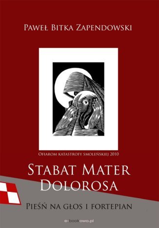Stabat Mater Dolorosa - smoleńska Paweł Zapendowski - okladka książki