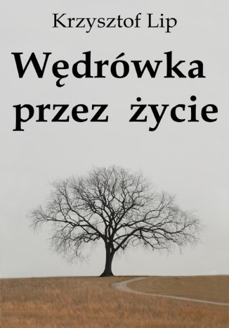 Wędrówka przez życie Krzysztof Lip - okladka książki