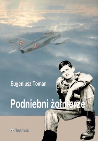 Podniebni żołnierze Eugeniusz Toman - okladka książki