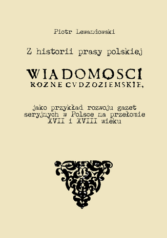 Z historii prasy polskiej Piotr Lewandowski - okladka książki