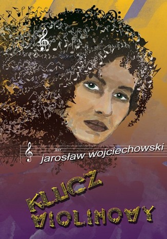 Klucz wiolinowy Jarosław Wojciechowski - okladka książki