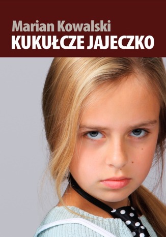 Kukułcze jajeczko Marian Kowalski - okladka książki