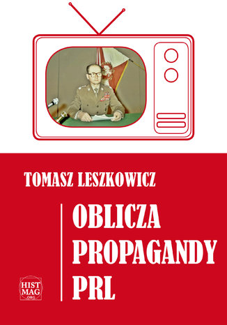Oblicza propagandy PRL Tomasz Leszkowicz - okladka książki