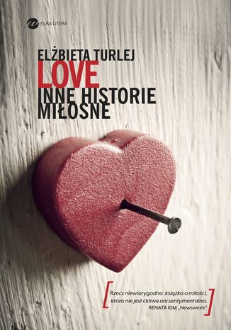 Love. Inne historie miłosne Elżbieta Turlej - okladka książki