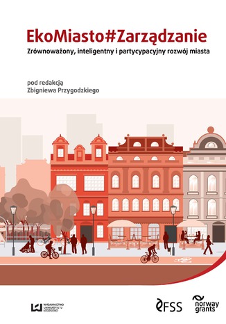 EkoMiasto#Zarządzanie. Zrównoważony, inteligentny i partycypacyjny rozwój miast Zbigniew Przygodzki - okladka książki