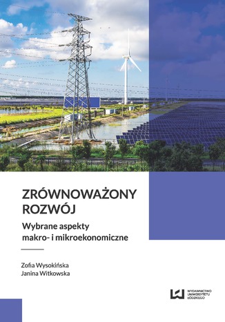 Zrównoważony rozwój. Wybrane aspekty makro- i mikroekonomiczne Zofia Wysokińska, Janina Witkowska - okladka książki