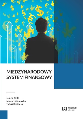 Międzynarodowy system finansowy Janusz Bilski, Małgorzata Janicka, Tomasz Miziołek - okladka książki