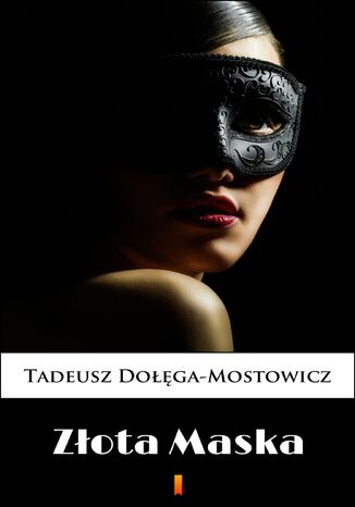 Złota Maska Tadeusz Dołęga-Mostowicz - okladka książki