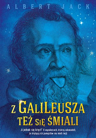 Z Galileusza też się śmiali Albert Jack - okladka książki