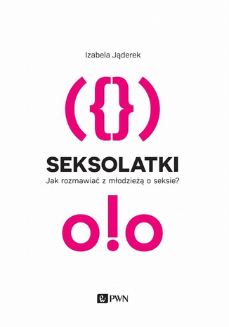 Okładka książki/ebooka Seksolatki. Jak rozmawiać z młodzieżą o seksie?