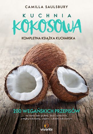Kuchnia kokosowa. Kompletna książka kucharska Camilla Saulsbury - okladka książki