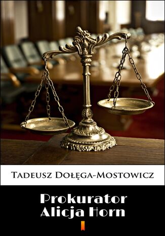 Prokurator Alicja Horn Tadeusz Dołęga-Mostowicz - okladka książki