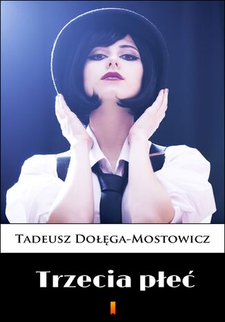 Trzecia płeć Tadeusz Dołęga-Mostowicz - okladka książki
