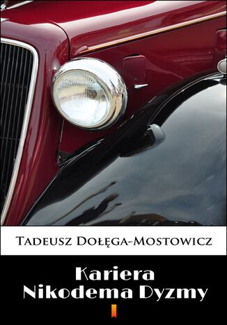 Kariera Nikodema Dyzmy Tadeusz Dołęga-Mostowicz - okladka książki