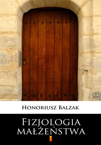 Fizjologia małżeństwa Honoriusz Balzak - okladka książki