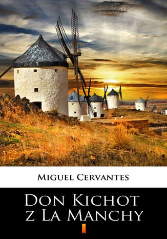 Don Kichot z La Manchy Miguel Cervantes - okladka książki