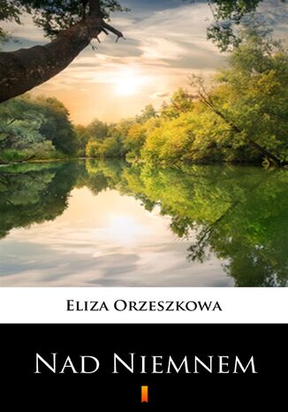 Nad Niemnem Eliza Orzeszkowa - okladka książki