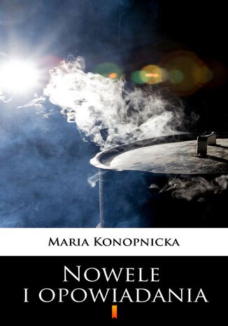 Nowele i opowiadania Maria Konopnicka - okladka książki