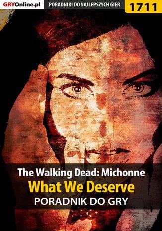 The Walking Dead: Michonne - What We Deserve - poradnik do gry Jacek "Ramzes" Winkler - okladka książki